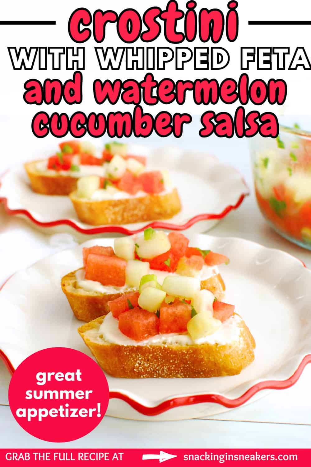 A crostini topped with whipped feta and watermelon cucumber salsa, with a text overlay with the name of the recipe.
