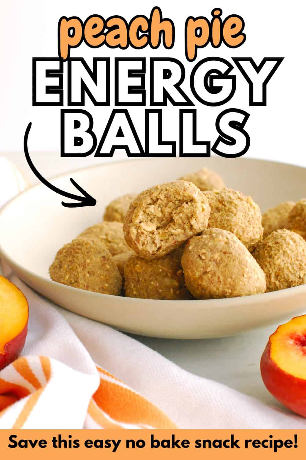 A bowl full of peach pie energy balls with a text overlay with the name of the recipe.