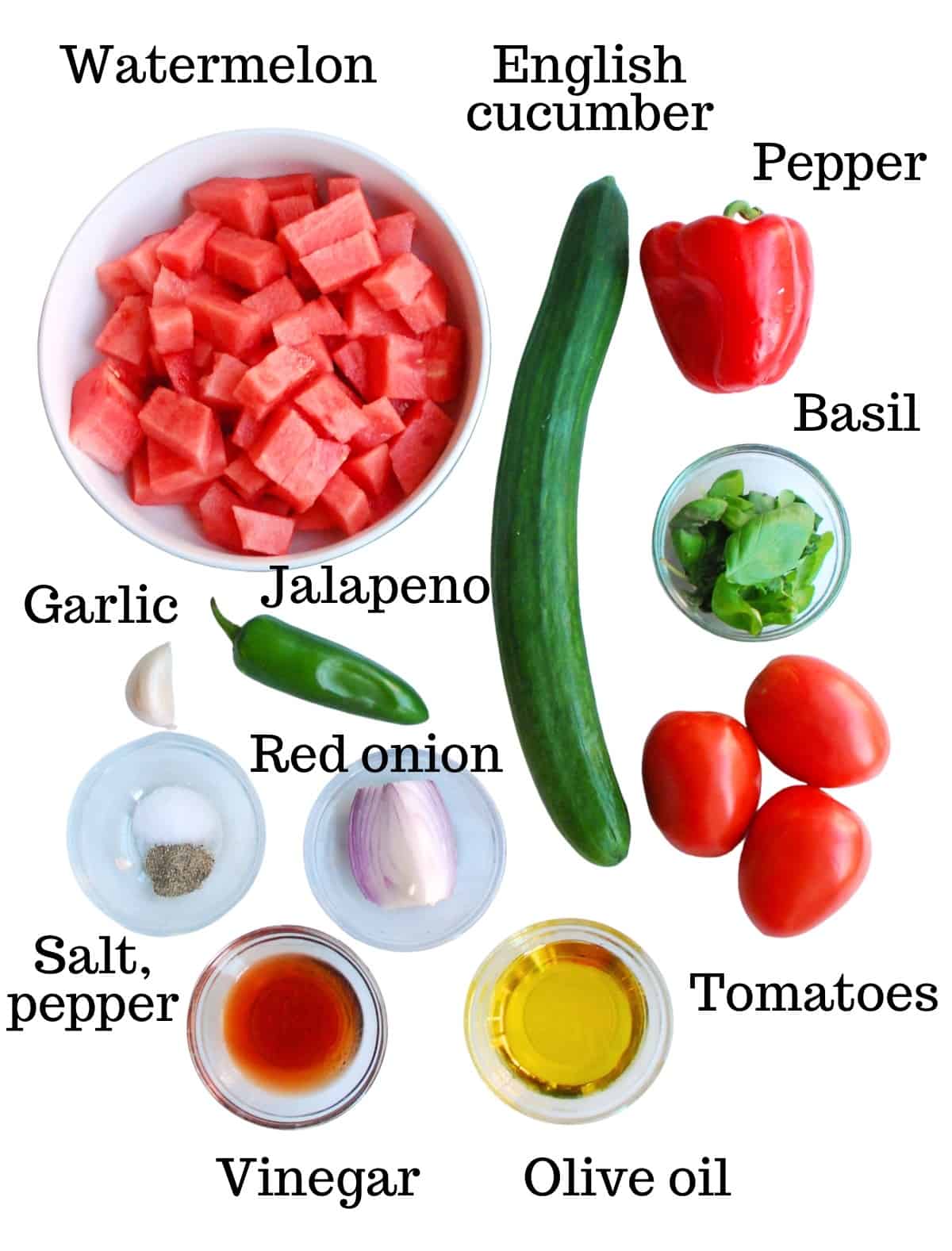 Watermelon, cucumber, pepper, jalapeno, garlic, basil, onion, tomatoes, oil, vinegar, salt, and pepper.