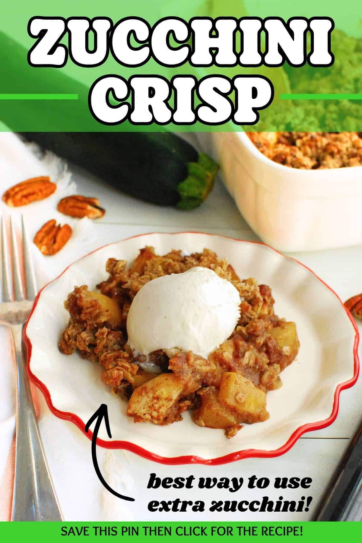 A plate of zucchini crisp topped with ice cream with a text overlay with the name of the recipe.