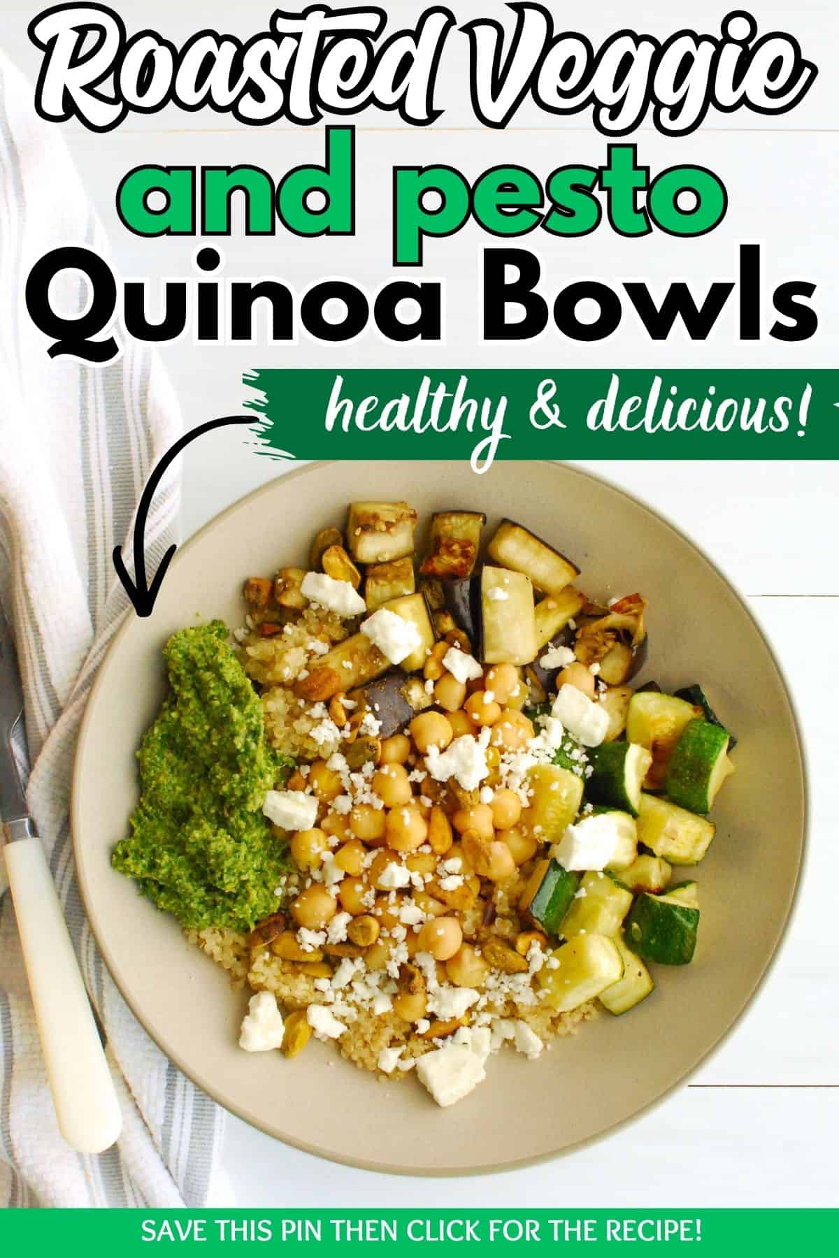 A roasted veggie and quinoa bowl with arugula pesto, with a text overlay with the name of the recipe.